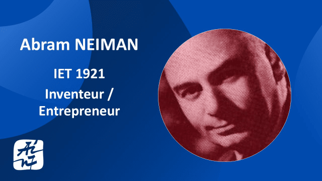 Abram NEIMAN : un modèle d'inventeur / entrepreneur