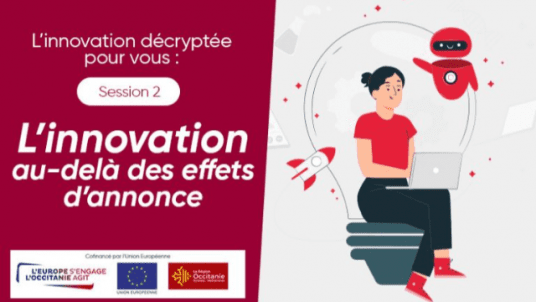 L’innovation décryptée pour vous : session 2 – L’innovation au-delà des effets d’annonce